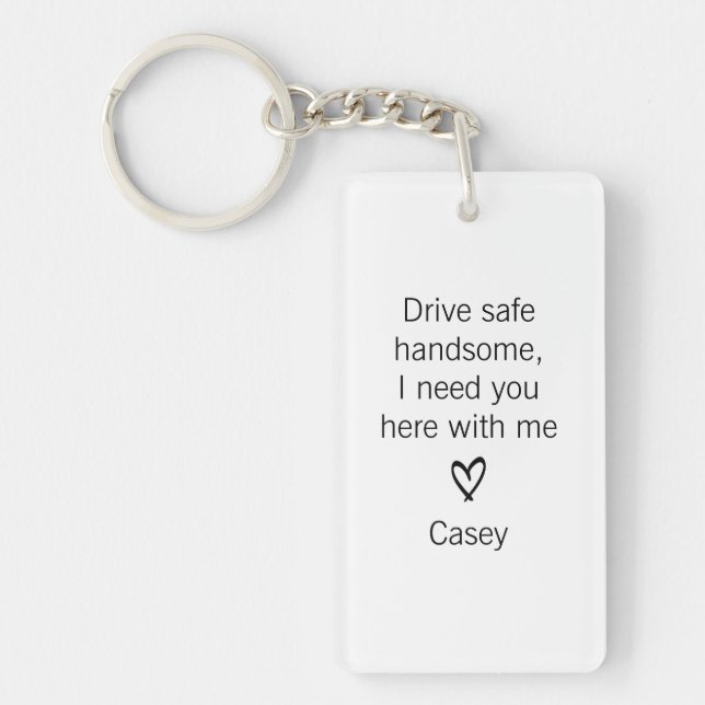 Drive Safe Handsome Custom Photo Keychain (Front)