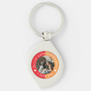 Drive Safe Handsome Custom Photo Valentine's Day Keychain
