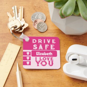 Drive Safe I Love You Add Name Photo Pink Keychain by LynnroseDesigns at Zazzle