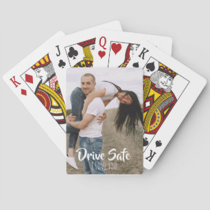 Drive Safe I Love You Custom Gifts For Couples Poker Cards
