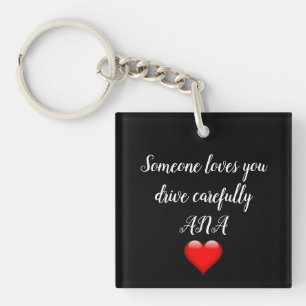 Drive safe i need you here keychain