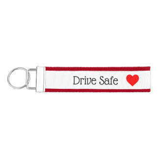 Drive Safe, I need you here with me Wrist Keychain