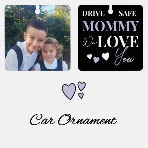 Drive Safe Mommy purple photo car ornament