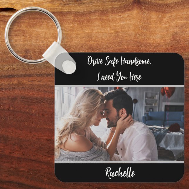 Drive Safe Photo Gift to Husband | Boyfriend Keychain (Front)