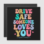 Drive safe someone loves you (Front/Back)