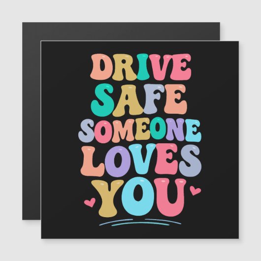 Drive safe someone loves you (Front/Back)