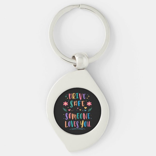 Drive safe someone loves you keychain (Front)
