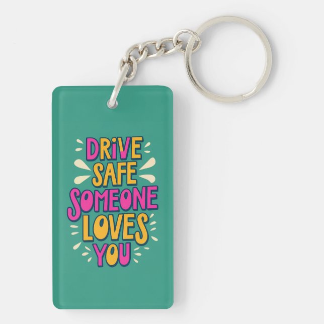 Drive Safe Someone Loves You Keychain (Back)