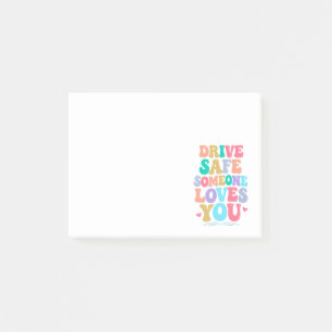 Drive safe someone loves you post-it notes
