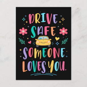 Drive safe someone loves you postcard