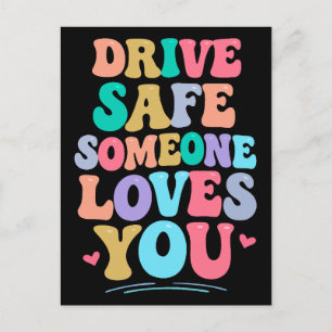 Drive safe someone loves you postcard