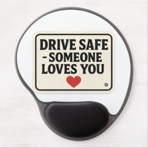 Drive Safe – Someone Loves You stickers, Gel Mouse Pad