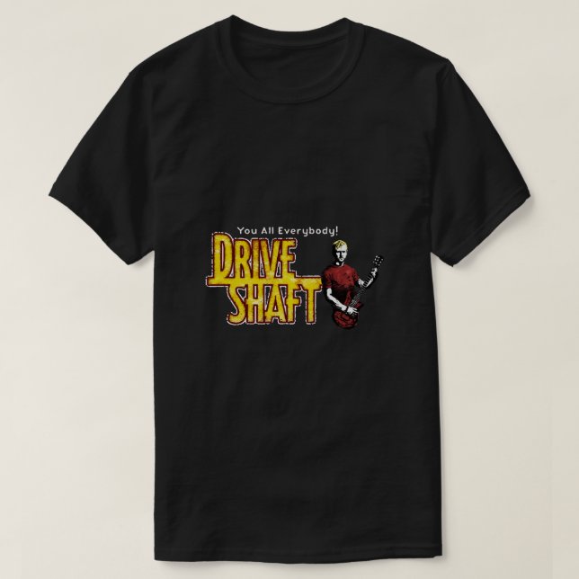 Drive Shaft T-Shirt (Design Front)