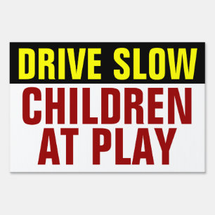 Drive Slow, Children at Play Yard Sign