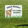 Drive Slowly It's Fawn Season Baby Deer 2 Sided Sign