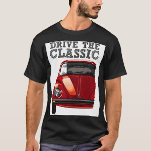 drive the classic-vw beetle T-Shirt