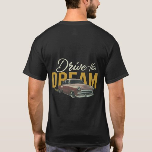 Drive the Dream T_Shirt