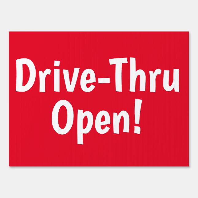 Drive-Thru Open Yard Sign (Front)