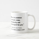 Drive You Crazy Mug<br><div class="desc">Never let someone drive you crazy. It's nearby and the walk is good for you." Charley Davidson series</div>