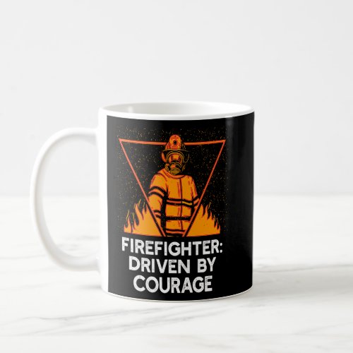 Driven by Courage Firefighter First Responders Fir Coffee Mug
