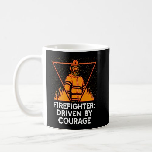 Driven by Courage Firefighter First Responders Fir Coffee Mug