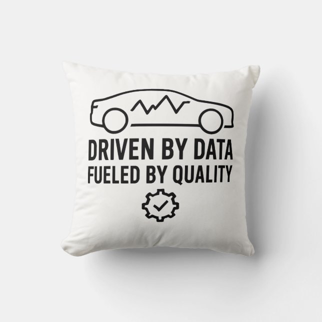 Driven by Data Fueled by Quality Automotive QA Throw Pillow (Front)