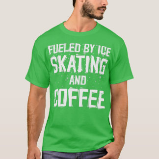 Driven By Figure Skating And Coffee 1 T-Shirt