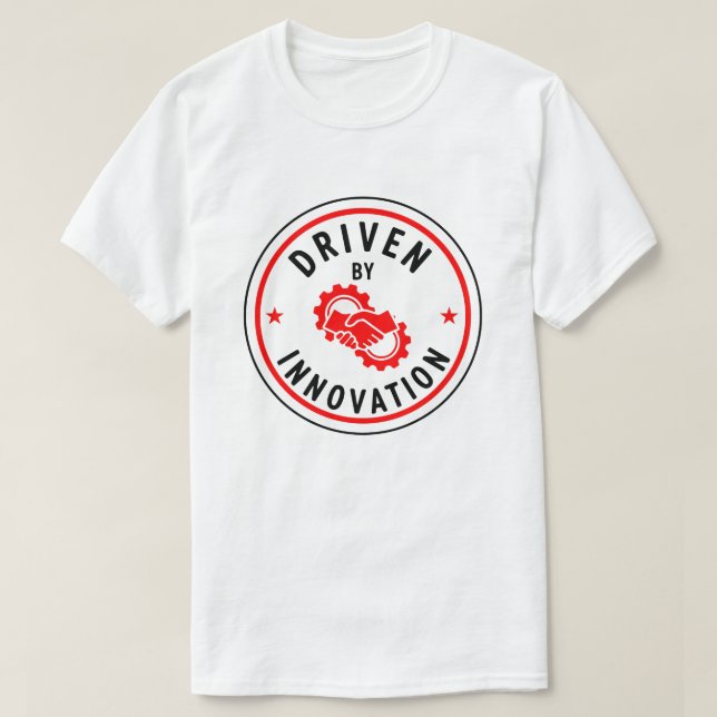 Driven By Innovation - Motivation Badge  T-Shirt (Design Front)