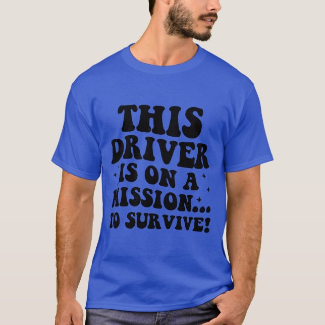 Driver, car meme, drivers, car, bumper T-Shirt (Front)