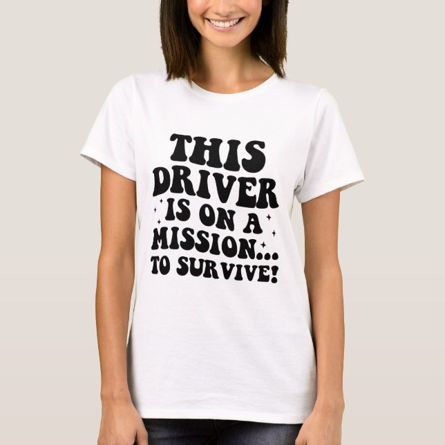 Driver, car meme, drivers, car, bumper T-Shirt (Front)