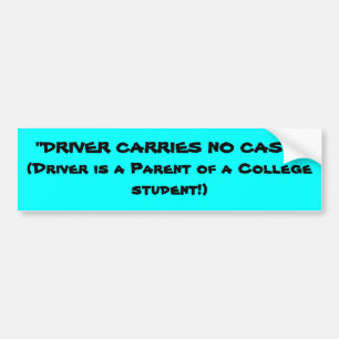 "DRIVER CARRIES NO CASH" BUMPER STICKER