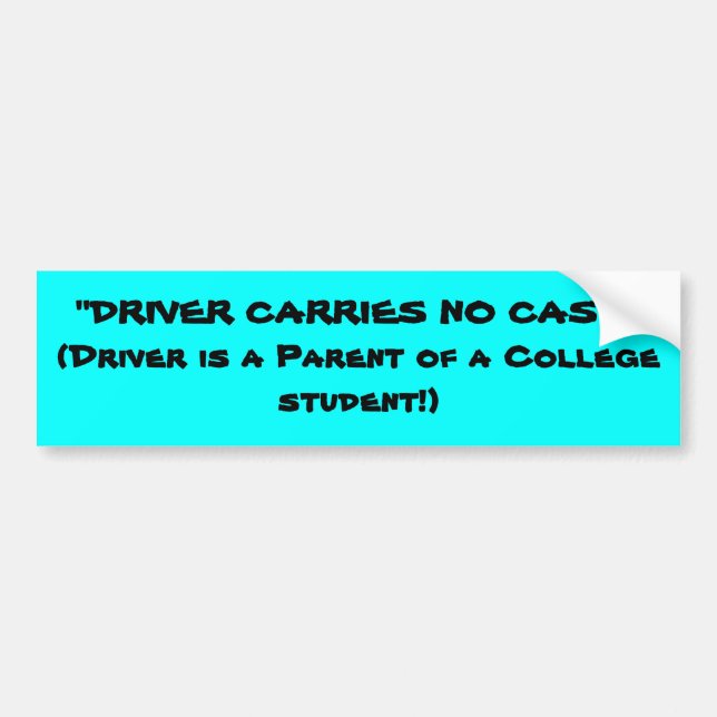"DRIVER CARRIES NO CASH" BUMPER STICKER (Front)
