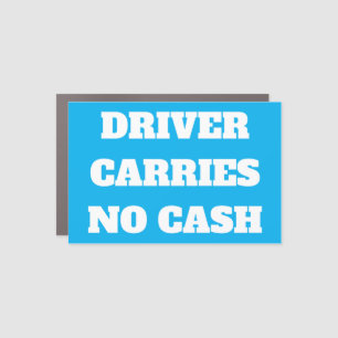 Driver Carries No Cash Magnet
