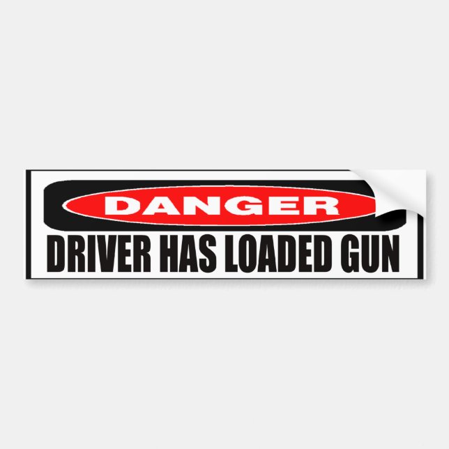Driver Has Loaded Gun Bumper Sticker (Front)