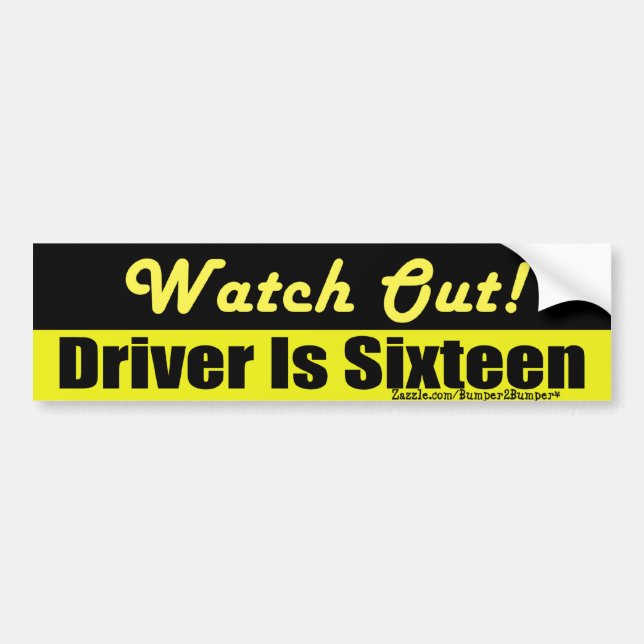 Driver is 16 bumper sticker (Front)