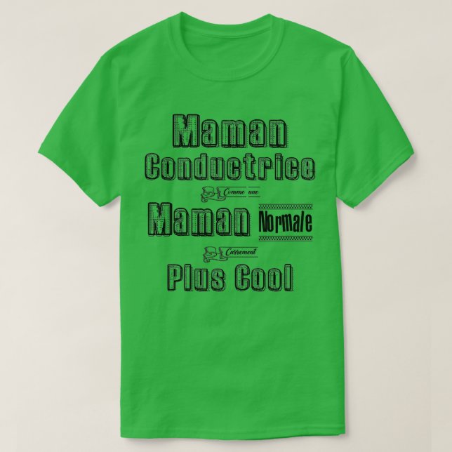 Driver Mom Like a Normal Mom Downright Cooler Gift T-Shirt (Design Front)