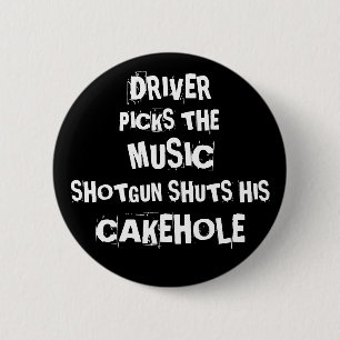 Driver picks the music shotgun shuts his cakehole button