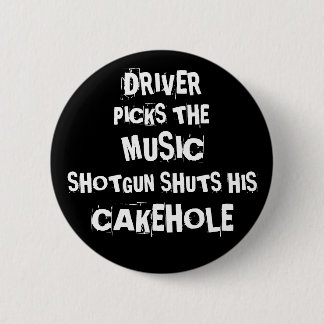 Driver picks the music shotgun shuts his cakehole button