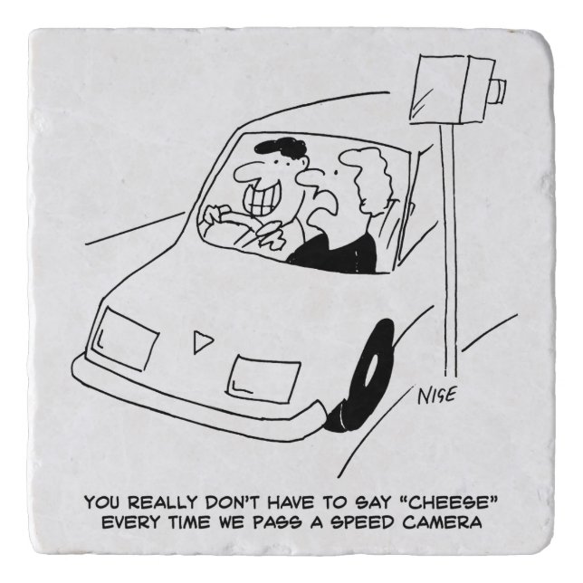 Driver Says Cheese When Passing a Speed Camera Trivet (Front)