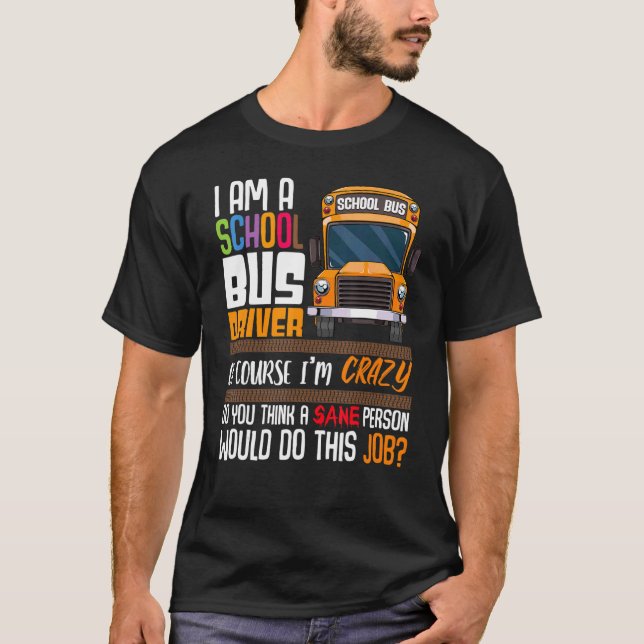 Driver School  Passion Bus Humor Sarcastic Profess T-Shirt (Front)