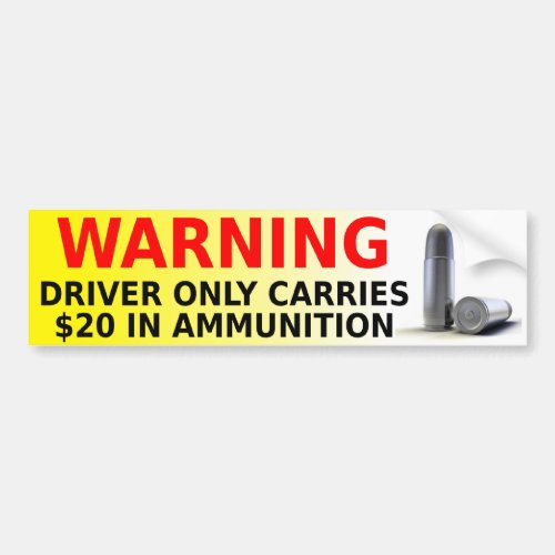 Driver Warning Ammunition Funny Bumper Sticker