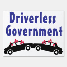 Driverless Government (2-sided)t sign