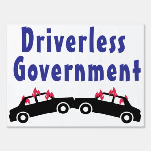 Driverless Government (2-sided)t sign