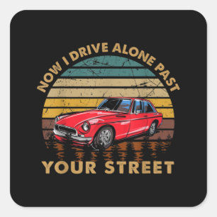 Drivers License - Now I Drive Alone Past Your Stre Square Sticker