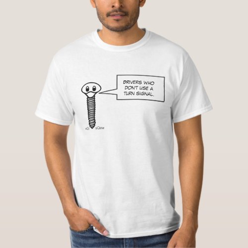 Drivers Who Dont Use a Turn Signal T_Shirt