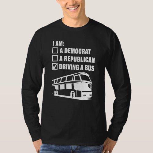 Driving A Bus  Children School Bus Job Chauffeur D T_Shirt