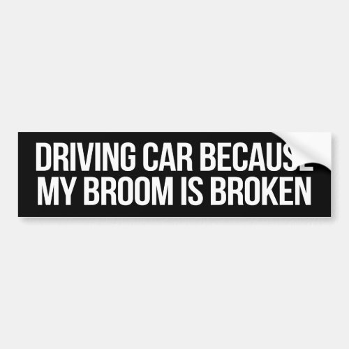 Driving Car Broom Broken Bumper Sticker