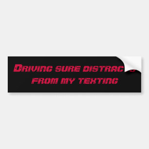 Driving Distracts Bumper Sticker