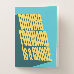 Driving forward is a choice pocket folder