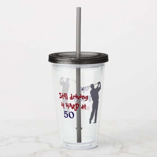 Driving Golf Hard at 50 Acrylic Tumbler